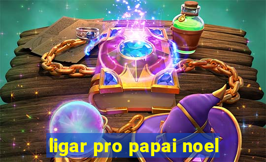 ligar pro papai noel